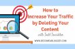 How to Increase Your Traffic by Deleting Your Content - Todd Tresidder