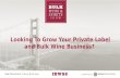 Looking To Grow Your Private Label and Bulk Wine Business?
