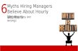 Six myths hiring managers believe about hourly workers… and why they’re wrong