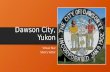 Dawson City Yukon Virtual Tour