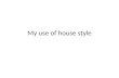 My use of house style