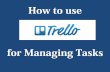 A basic tutorial on how to use trello for managing tasks
