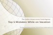 Corliss Group Travel: Top 5 Mistakes While on Vacation
