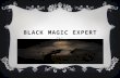 Black magic expert