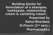 buidings blocks for formulation of shampoo, toothpaste  and creams
