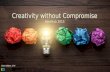 Creativity without comprise by Cleve Gibbon