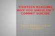 Thirteen reasons why you shouldn’t commit suicide