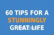 60 TIPS FOR A STUNNINGLY GREAT LIFE - Robin sharma