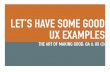 Let's have some good UX examples