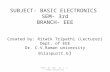 BASIC ELECTRONICS , By Ritwik Tripathi Dept Of EEE, Dr. C.V.Raman University
