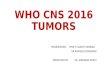 WHO CNS TUMORS 2016