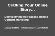 LMAtech 2015 - Crafting Your Online Story: Demystifying the Process Behind Content Marketing