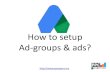 How to setup adgroups and ads in adwords?