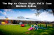 The Way to Choose Right Child Care Western Sydney