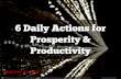 6 Daily Actions for Prosperity & Productivity