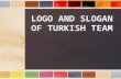 Logo and slogan by turkısh team
