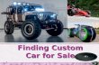 Finding custom car for sale