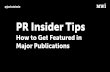 PR Insider Tips: How to Get Featured in Major Publications