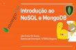 Introdução ao no sql e mongodb