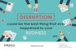 Disruption could be the best thing that ever happened to your business