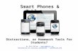 Smart Phones & Tablets: Distractions or Homework Tools for Students?