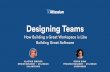 Designing Teams - How Building a Great Workspace is Like Building Great Software