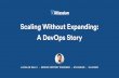 Scaling Without Expanding: a DevOps Story