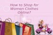 Want My Look | How to Shop for Women Clothes Online?
