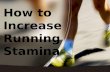 How to Increase Running Stamina