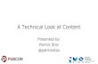 A Technical Look at Content - PUBCON SFIMA 2017 - Patrick Stox