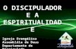 Palestra 03 - o discipulador e a espiritualidade - Pr. Cassio Ruthes