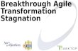 Break Through Agile Transformation Stagnation