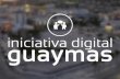 Iniciativa Digital Guaymas en 10 slides