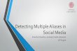 Detecting Multiple Aliases in Social Media