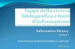 Information Literacy: Tappe della ricerca bibliografica e fonti d'informazione. Introduzione al seminario con illustrazione della metodologia. a.a. 2016-2017