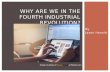 Why are we in the Fourth Industrial Revolution?
