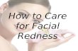 How to care for facial redness