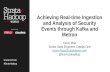 Achieving Real-time Ingestion and Analysis of Security Events through Kafka and Storm