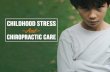 Childhood stress and chiropractic care