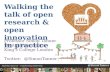 Walking the talk of open research and open innovation in practice