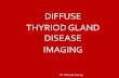 thyriod gland imaging part 2 (full story diffuse thyriod disease) Dr Ahmed Esawy