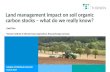 Land management impact on soil organic carbon stocks – what do we really know?