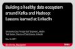 Building a healthy data ecosystem around Kafka and Hadoop: Lessons learned at LinkedIn