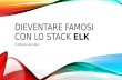 Diventare famosi con lo stack ELK - Alfonso Iannotta