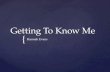 Getting To Know Me