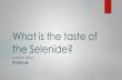What is the taste of the Selenide