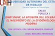 JOHN SNOW, LA EPIDEMIOLOGÍA DEL  CÓLERA Y EL SURGIMIENTO DE LA EPIDEMIOLOGÍA MODERNA. SALUD PÚBLICA