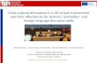 Cross-cultural discussions in a 3D virtual environment and their affordances for learners’ motivation  and foreign language discussion skills