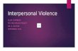 Interpersonal violence slide presentation