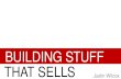 Building stuff that sells